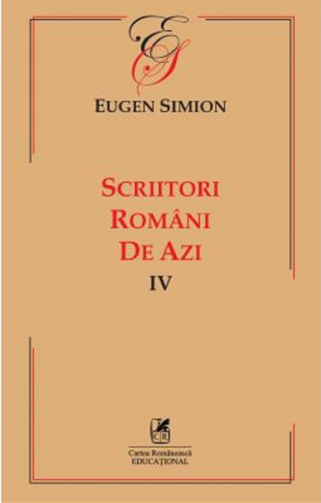 Scriitorii romani de azi IV | Eugen Simion Cartea Romaneasca poza bestsellers.ro
